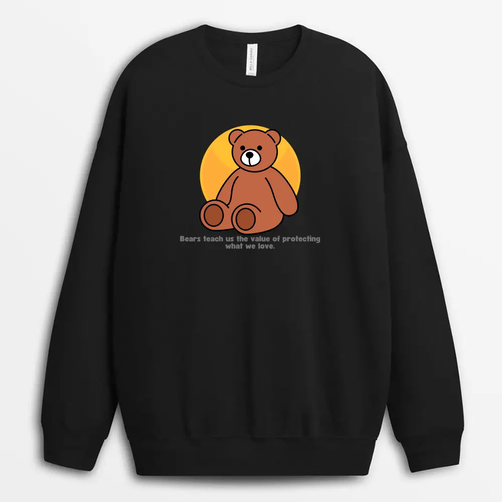 Bears Teach Us The Value Of Protecting What We Love Gnarxtee Sweatshirt - Black