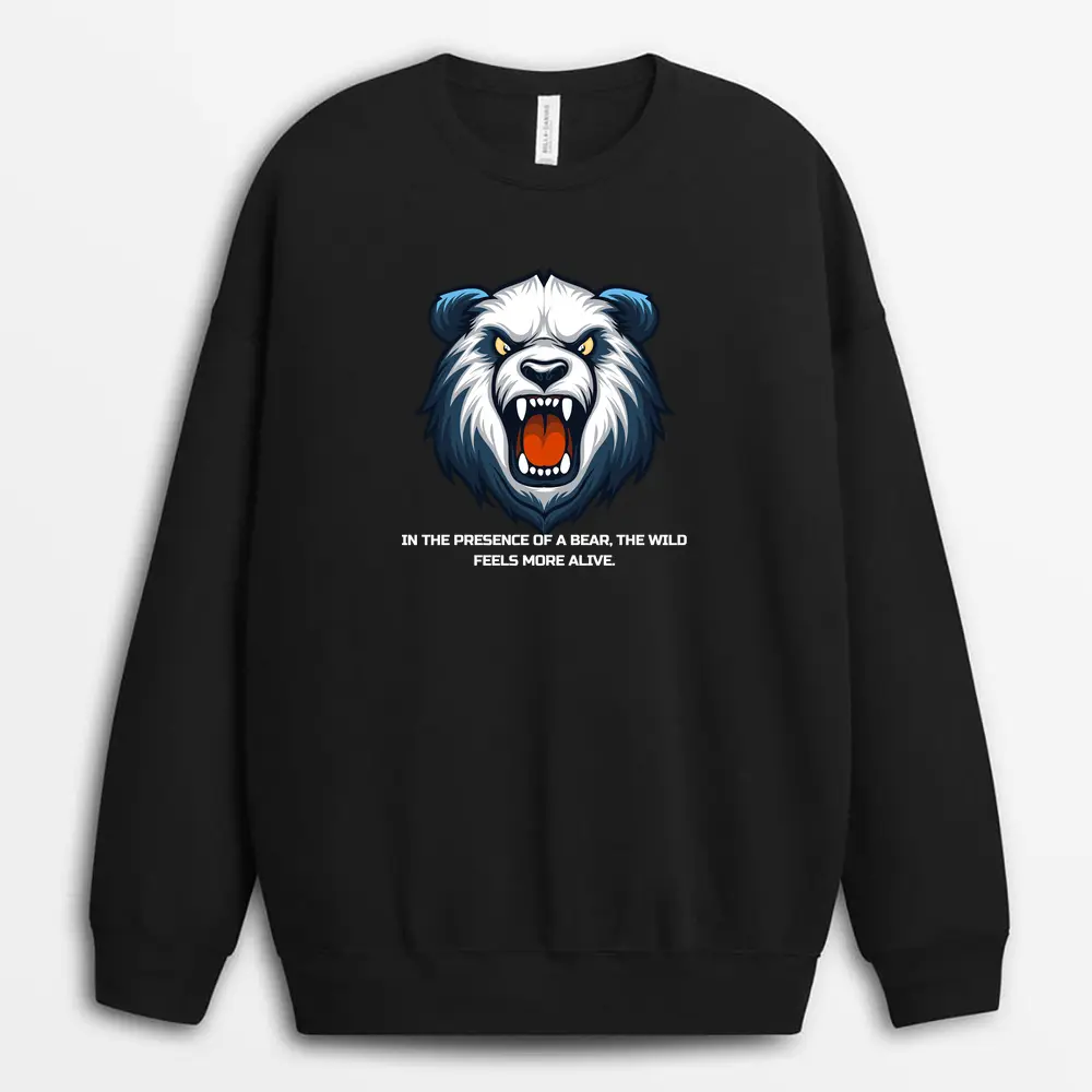 In The Presence Of A Bear The Wild Feels More Alive Gnarxtee Sweatshirt - Black